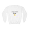 Good Vibes Only Youth Crewneck Sweatshirt, Kids & Teens