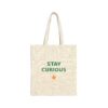 Stay Curious Canvas Tote Bag, Cotton Book Tote