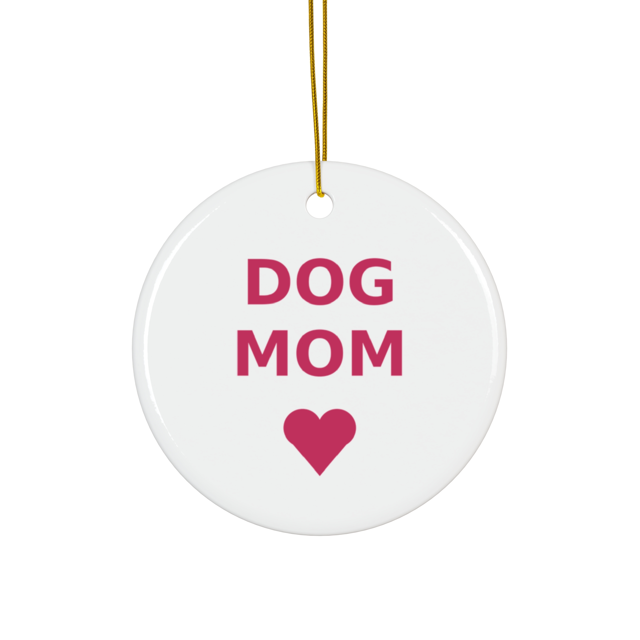 Dog Mom Ornament, Round Ceramic Keepsake Gift