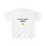 Good Vibes Only Kids T-Shirt, Youth Cotton Tee