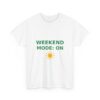 Weekend Mode On Graphic T-Shirt, Unisex Cotton Tee