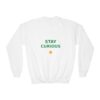 Stay Curious Youth Crewneck Sweatshirt, Kids & Teens