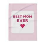 Best Mom Ever Fleece Throw Blanket, Cozy Gift for Mom
