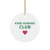 Kind Humans Club Ornament, Round Ceramic Keepsake Gift