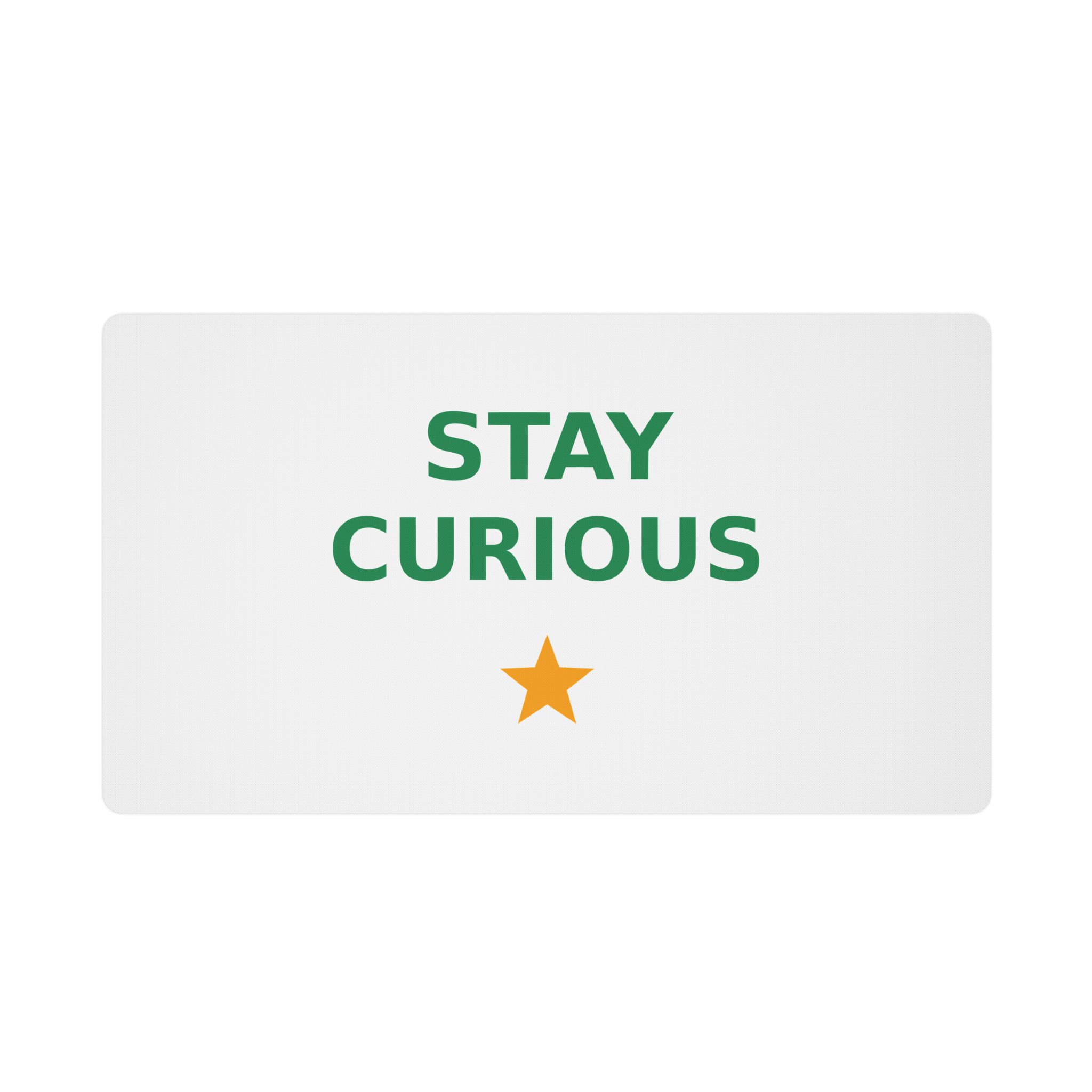 Stay Curious Desk Mat, Large Mouse Pad 24x14