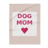 Dog Mom Fleece Throw Blanket, Cozy Gift for Dog Lovers
