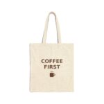 Coffee First Canvas Tote Bag, Cotton Shopping Tote