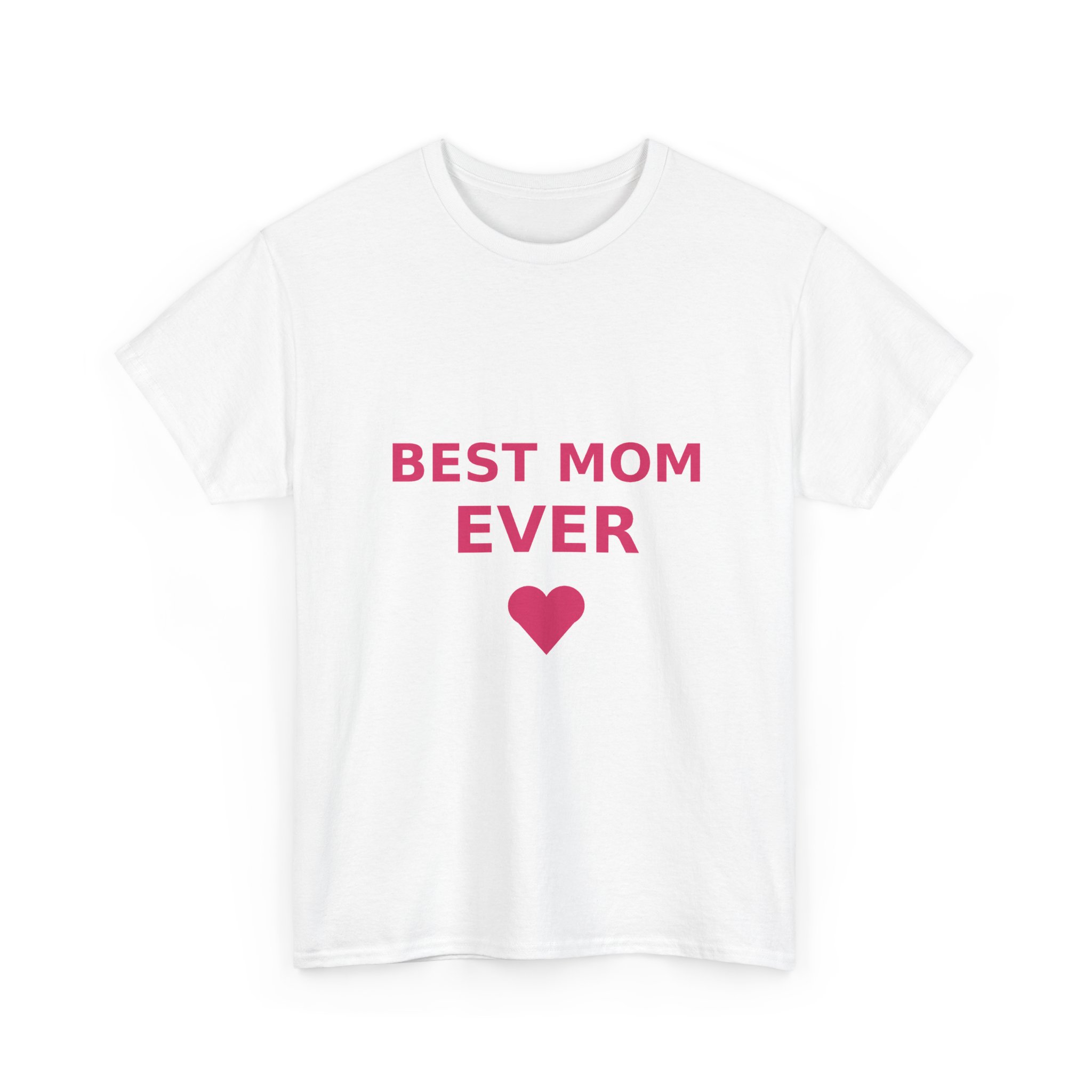 Best Mom Ever Graphic T-Shirt, Unisex Cotton Tee