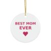 Best Mom Ever Ornament, Round Ceramic Keepsake Gift