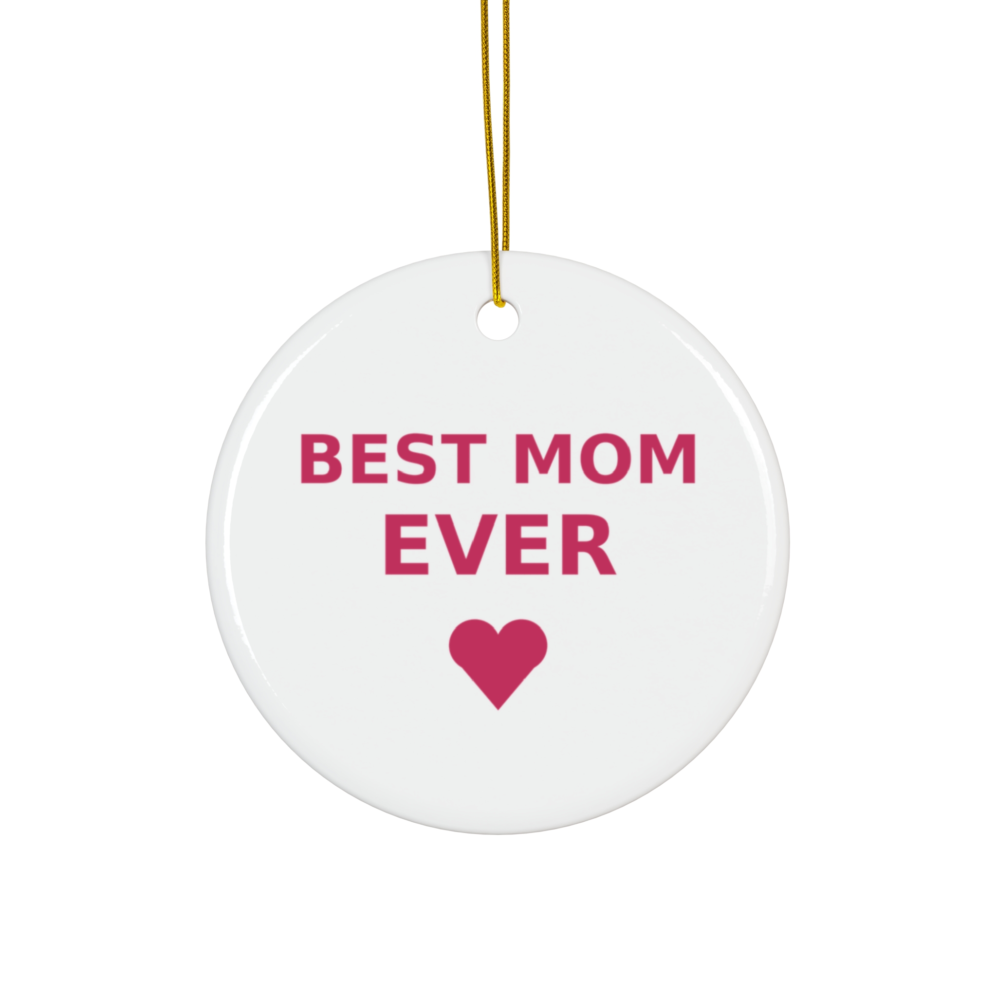 Best Mom Ever Ornament, Round Ceramic Keepsake Gift