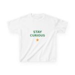 Stay Curious Kids T-Shirt, Youth Cotton Tee