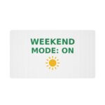 Weekend Mode On Desk Mat, Large Mouse Pad 24x14