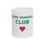 Kind Humans Club Ceramic Coffee Mug, 11oz