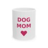 Dog Mom Ceramic Coffee Mug, 11oz